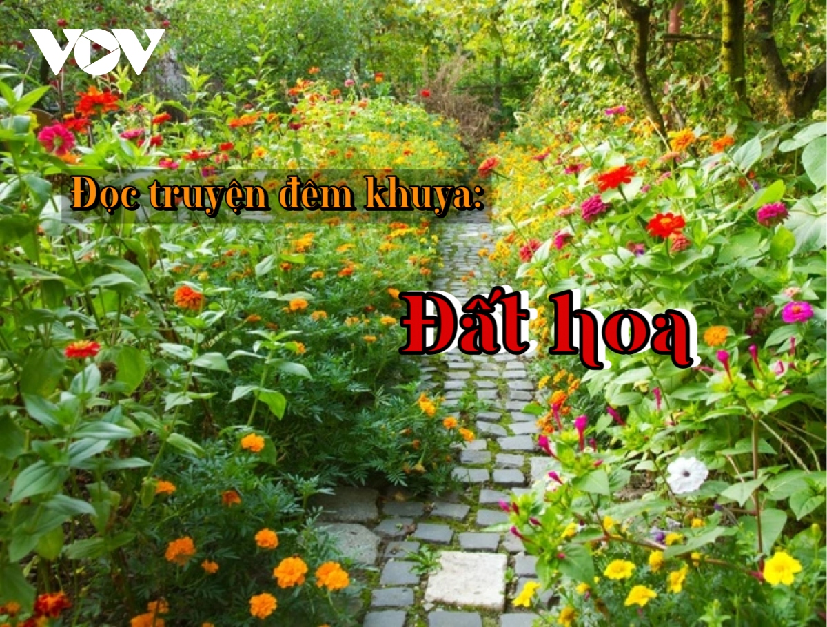 Truyện ngắn "Đất hoa" - Nơi hạnh phúc nở hoa